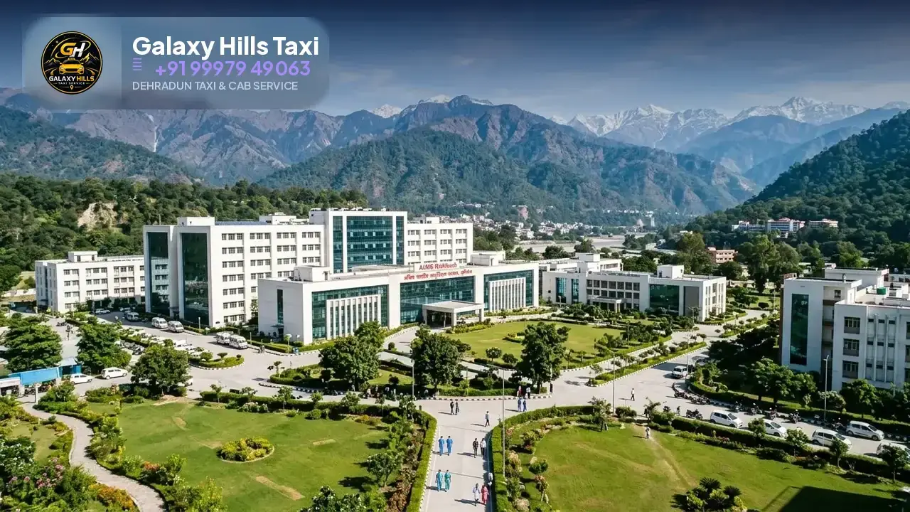 Dehradun to AIIMS Rishikesh taxi — Galaxy Hills Taxi Service Dehradun